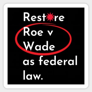 abortion, Restore Roe V Wade as federal law Sticker